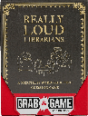 Grab & Game: Really Loud Librarians